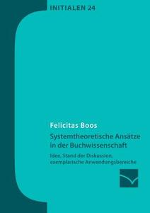 Systemtheoretische Ansätze in der Buchwissenschaft di Felicitas Boos edito da Mainzer Institut für Buchwissenschaft