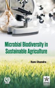 Microbial Biodiversity in Sustainable Agriculture di Ram Chandra edito da Astral International