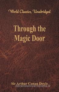 Through the Magic Door (World Classics, Unabridged) di Sir Arthur Conan Doyle edito da Alpha Editions