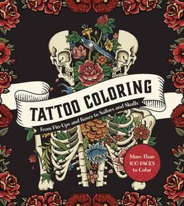 Tattoo Coloring Book: From Pin-Ups and Roses to Crosses and Skulls di Editors of Chartwell Books edito da CHARTWELL BOOKS