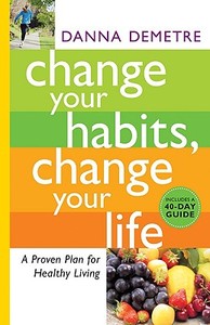 A Proven Plan For Healthy Living di Danna Demetre edito da Baker Publishing Group