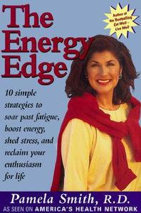 The Energy Edge di Pamela Smith edito da Regnery Publishing Inc