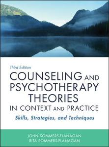 Counseling and Psychotherapy Theories in Context and Practice di John Sommers-Flanagan, Rita Sommers-Flanagan edito da John Wiley & Sons Inc