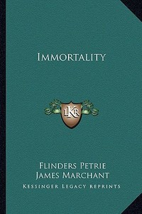 Immortality di Flinders Petrie edito da Kessinger Publishing