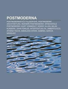 Postmoderna: Postmodernistict Filozofov di Zdroj Wikipedia edito da Books LLC, Wiki Series