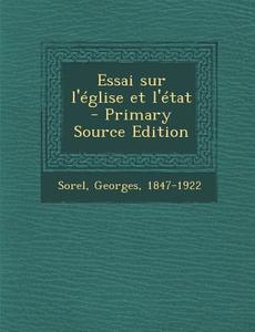 Essai Sur L'Eglise Et L'Etat di Georges Sorel edito da Nabu Press