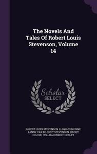 The Novels And Tales Of Robert Louis Stevenson, Volume 14 di Robert Louis Stevenson, Professor Lloyd Osbourne edito da Palala Press