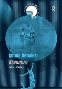 Harley, J: Iannis Xenakis: Kraanerg di James Harley edito da Routledge