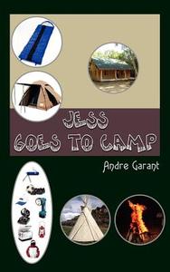 Jess Goes to Camp di Andre Garant edito da AuthorHouse