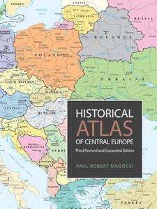 Historical Atlas of Central Europe di Paul Robert Magocsi edito da University of Toronto Press
