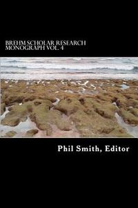 Brehm Scholar Research Monograph di Phil Smith edito da Createspace