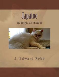 Japatoe: In High Cotton II di J. Edward Robb edito da Createspace