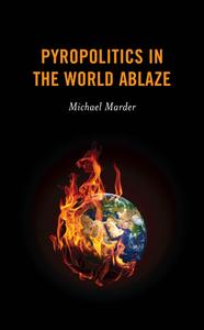 Pyropolitics In The World Ablacb di Michael Marder edito da Rowman & Littlefield
