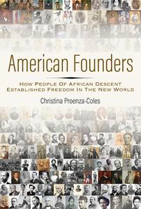 American Founders: How People of African Descent Established Freedom in the New World di Christina Proenza-Coles edito da NEWSOUTH BOOKS