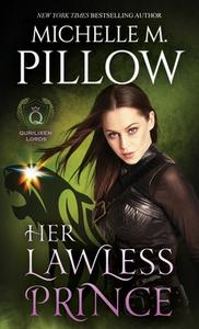 Her Lawless Prince di Michelle M. Pillow edito da The Raven Books LLC