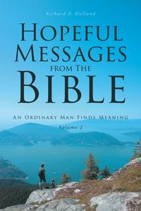 Hopeful Messages from The Bible di Richard P. Holland edito da Covenant Books