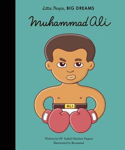Muhammad Ali di Isabel Sanchez Vegara, Brosmind edito da FRANCES LINCOLN