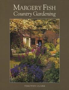 Margery Fish's Country Gardening di Timothy Clark edito da Acc Art Books