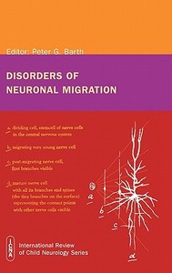 Disorders of neuronal migration di PG Barth edito da Mac Keith Press