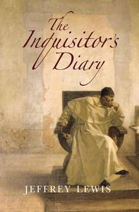 The Inquisitor's Diary di Jeffrey Lewis edito da Haus Publishing