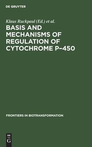 Basis and Mechanisms of Regulation of Cytochrome P-450 edito da De Gruyter