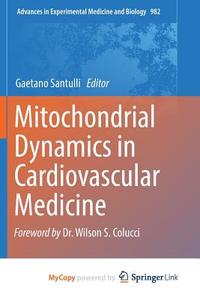 Mitochondrial Dynamics In Cardiovascular Medicine edito da Springer International Publishing