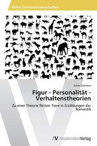 Figur - Personalität - Verhaltenstheorien di Julian Schröter edito da AV Akademikerverlag