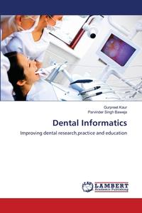 Dental Informatics di Gurpreet Kaur, Parvinder Singh Baweja edito da LAP Lambert Academic Publishing
