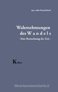 Wahrnehmungen des Wandels di Karl-Friedrich Papajewski edito da Books on Demand