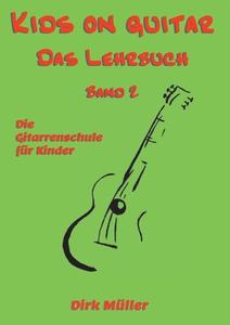 Kids on guitar Das Lehrbuch di Dirk Müller edito da Books on Demand