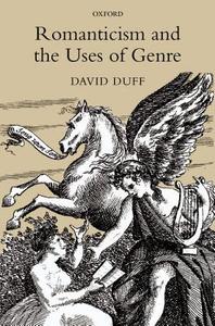 Romanticism and the Uses of Genre di David Duff edito da Oxford University Press