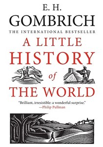 A Little History of the World di Ernst H. Gombrich edito da Yale University Press