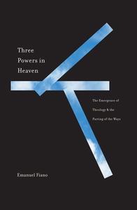 Three Powers In Heaven di Emanuel Fiano edito da Yale University Press