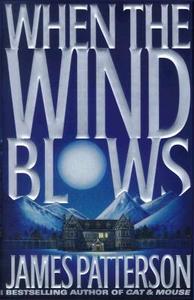 When the Wind Blows di James Patterson edito da LITTLE BROWN & CO
