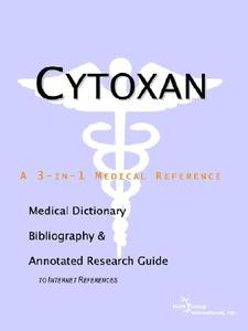 Cytoxan - A Medical Dictionary, Bibliography, And Annotated Research Guide To Internet References di Icon Health Publications edito da Icon Group International