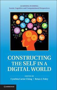 Constructing the Self in a Digital World di Cynthia Carter Ching edito da Cambridge University Press