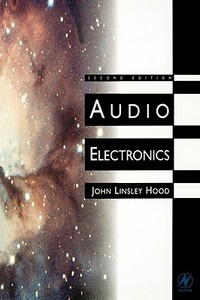 Audio Electronics di John Linsley Hood edito da BUTTERWORTH HEINEMANN