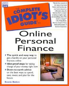 The Complete Idiot\'s Guide To Online Personal Finance di Bonnie Biafore edito da Pearson Professional Education