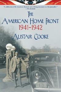 The American Home Front: 1941-1942 di Alistair Cooke edito da GROVE ATLANTIC