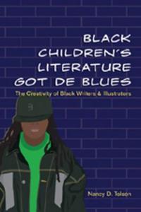 Black Children's Literature Got de Blues di Nancy D. Tolson edito da Lang, Peter