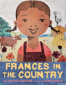 Frances in the Country di Liz Garton Scanlon edito da NEAL PORTER BOOKS
