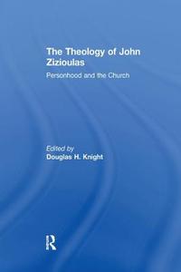 The Theology of John Zizioulas edito da Taylor & Francis Ltd