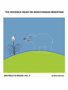 The Invisible Bear On Bunchgrass Mountain di Dean Norman edito da Trafford Publishing