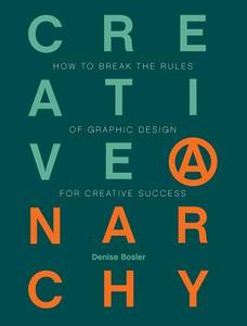 Creative Anarchy di Denise Bosler edito da F&W Publications Inc