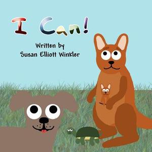 I Can! di Susan Elliott Winkler edito da America Star Books