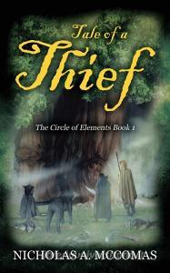 Tale of a Thief: The Circle of Elements Book 1 di Nicholas a. McComas edito da OUTSKIRTS PR