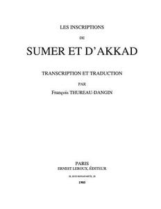 Les Inscriptions de Sumer Et D'Akkad di Francois Thureau Dangin edito da Createspace