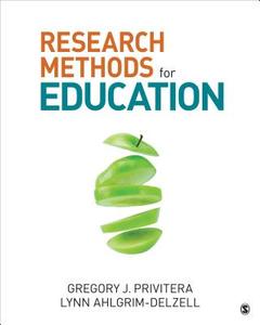 Research Methods for Education di Gregory J. Privitera, Lynn Ahlgrim-Delzell edito da SAGE PUBN