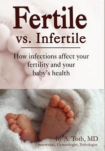 Fertile vs. Infertile di A. Toth edito da Fenestra Books