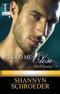 Hold Me Close di Shannyn Schroeder edito da Kensington Publishing